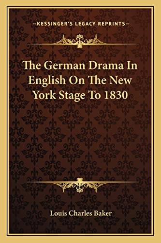 The German Drama In English On The New York Stage To 1830