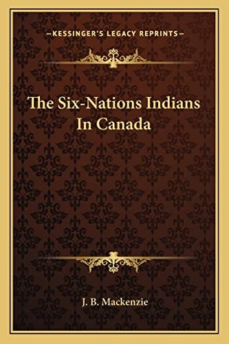 The Six-Nations Indians In Canada