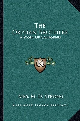 The Orphan Brothers: A Story Of California