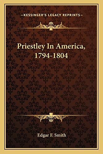 Priestley In America, 1794-1804