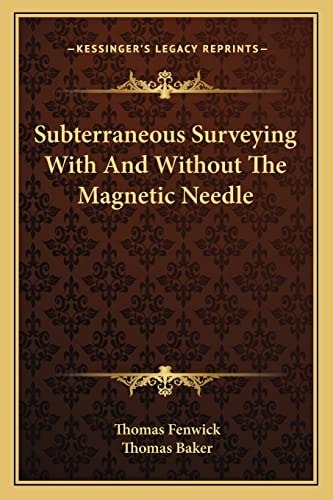 Subterraneous Surveying With And Without The Magnetic Needle