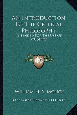 An Introduction To The Critical Philosophy: Intended For The Use Of Students