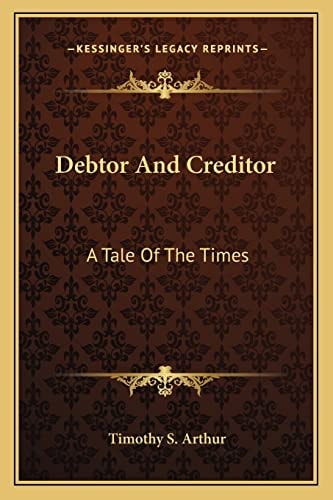 Debtor And Creditor: A Tale Of The Times