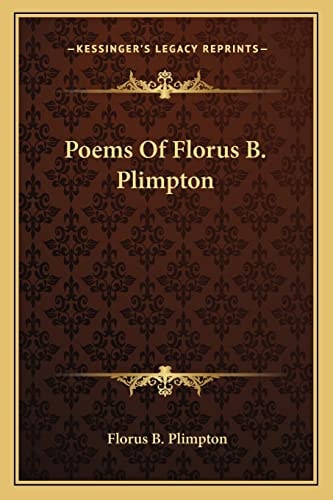 Poems Of Florus B. Plimpton