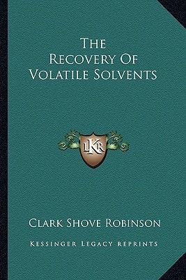 The Recovery Of Volatile Solvents
