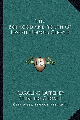 The Boyhood And Youth Of Joseph Hodges Choate