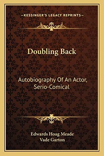 Doubling Back: Autobiography Of An Actor, Serio-Comical