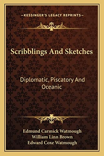Scribblings And Sketches: Diplomatic, Piscatory And Oceanic