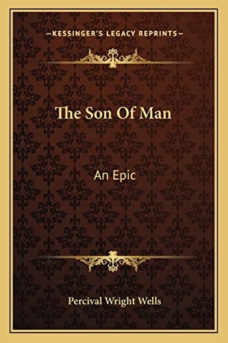 The Son Of Man: An Epic