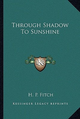 Through Shadow To Sunshine