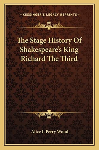 The Stage History Of Shakespeare's King Richard The Third