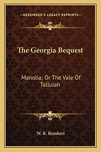 The Georgia Bequest: Manolia; Or The Vale Of Tallulah