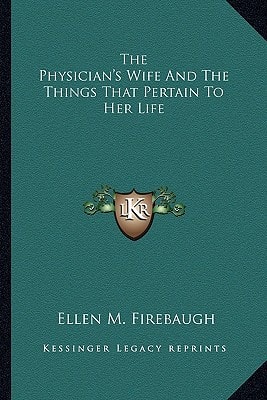 The Physician's Wife And The Things That Pertain To Her Life