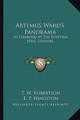 Artemus Ward's Panorama: As Exhibited At The Egyptian Hall, London