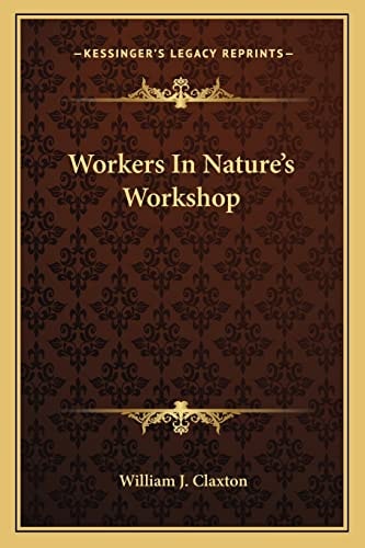 Workers In Nature's Workshop