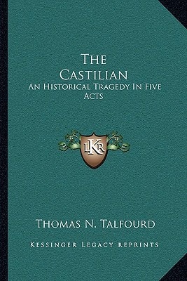 The Castilian: An Historical Tragedy In Five Acts
