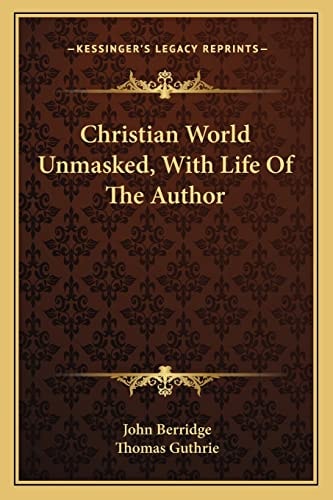 Christian World Unmasked, With Life Of The Author