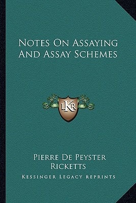 Notes On Assaying And Assay Schemes