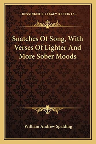 Snatches Of Song, With Verses Of Lighter And More Sober Moods