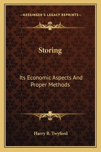 Storing: Its Economic Aspects And Proper Methods