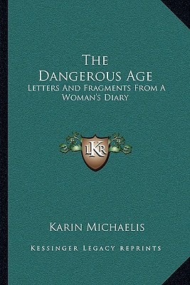 The Dangerous Age: Letters and Fragments from a Woman's Diary