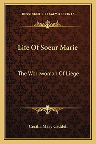 Life Of Soeur Marie: The Workwoman Of Liege