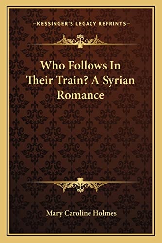 Who Follows In Their Train? A Syrian Romance
