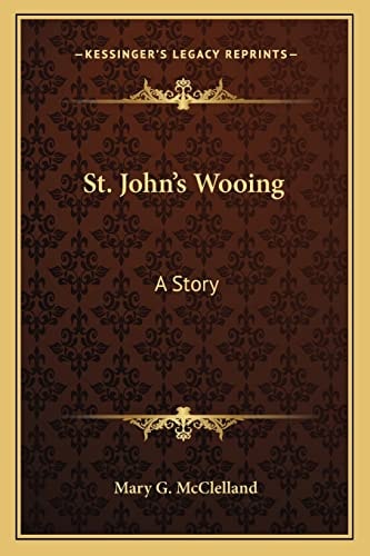 St. John's Wooing: A Story