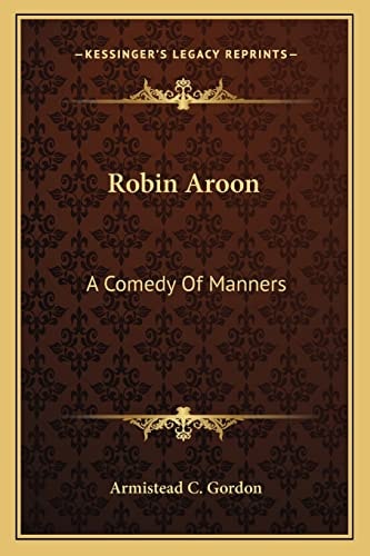 Robin Aroon: A Comedy Of Manners