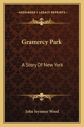 Gramercy Park: A Story Of New York