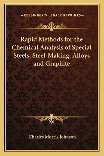 Rapid Methods for the Chemical Analysis of Special Steels, Steel-Making, Alloys and Graphite