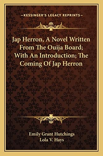 Jap Herron, A Novel Written From The Ouija Board; With An Introduction; The Coming Of Jap Herron