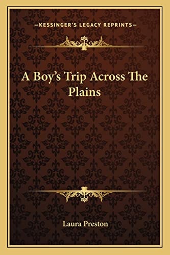 A Boy's Trip Across The Plains
