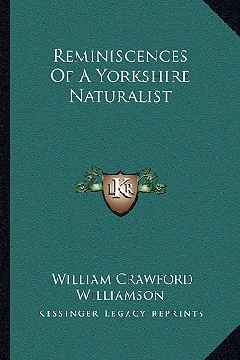 Reminiscences Of A Yorkshire Naturalist