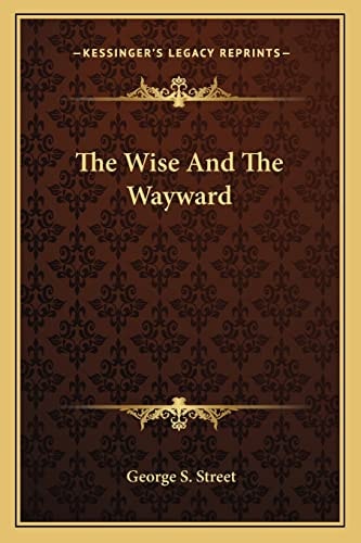 The Wise And The Wayward