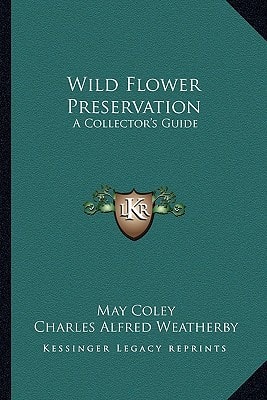 Wild Flower Preservation: A Collector's Guide