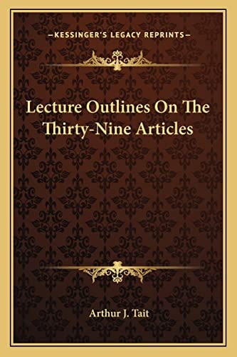 Lecture Outlines On The Thirty-Nine Articles