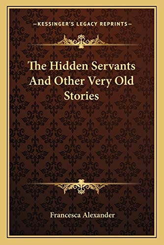 The Hidden Servants And Other Very Old Stories