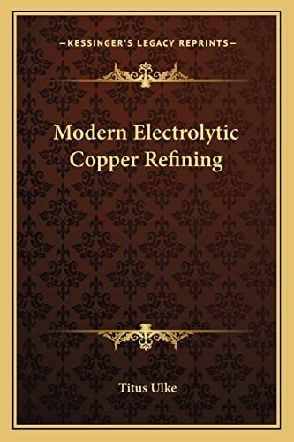 Modern Electrolytic Copper Refining