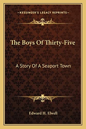The Boys Of Thirty-Five: A Story Of A Seaport Town