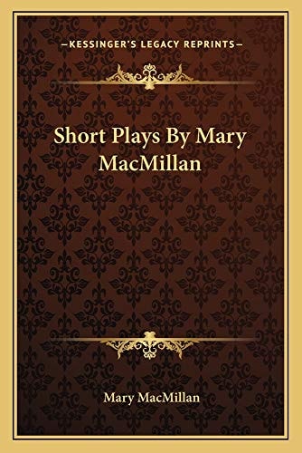 Short Plays By Mary MacMillan