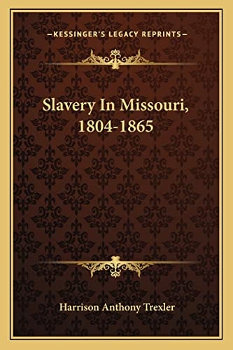 Slavery In Missouri, 1804-1865