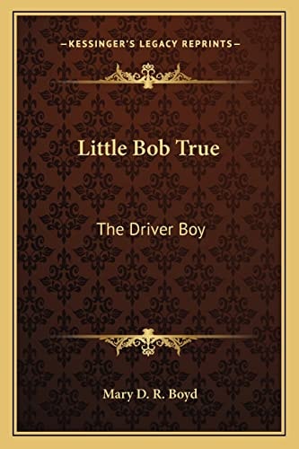 Little Bob True: The Driver Boy