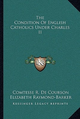 The Condition of English Catholics Under Charles II
