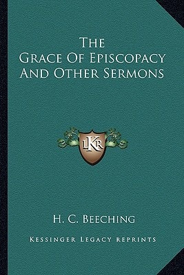 The Grace Of Episcopacy And Other Sermons