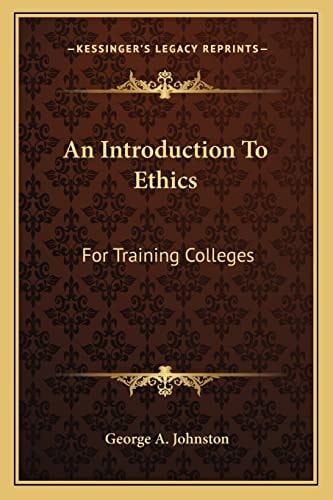 An Introduction To Ethics: For Training Colleges