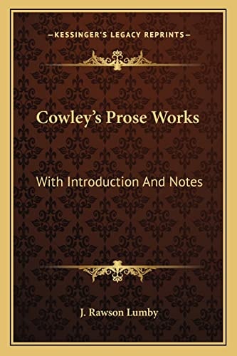 Cowley's Prose Works: With Introduction And Notes