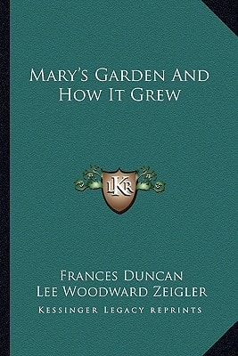 Mary's Garden And How It Grew