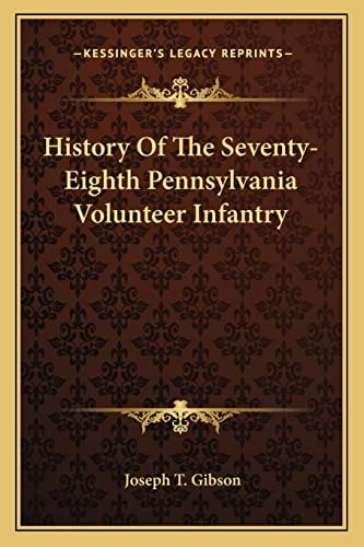 History Of The Seventy-Eighth Pennsylvania Volunteer Infantry