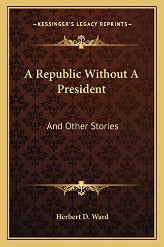A Republic Without A President: And Other Stories